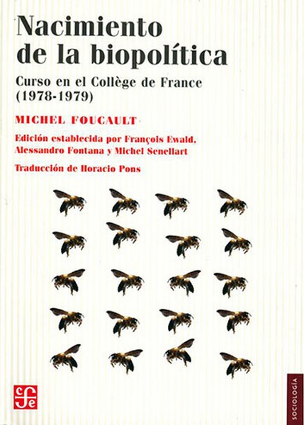 Libro: Nacimiento de la biopolítica: curso en el Collège de France (1978-1979) | Autor: Michel Foucault | Isbn: 9788446023166